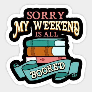 Sorry My Weekend Is All Booked Bookworm Reading Sticker